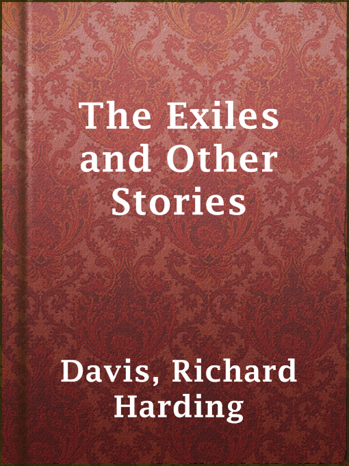 Title details for The Exiles and Other Stories by Richard Harding Davis - Available